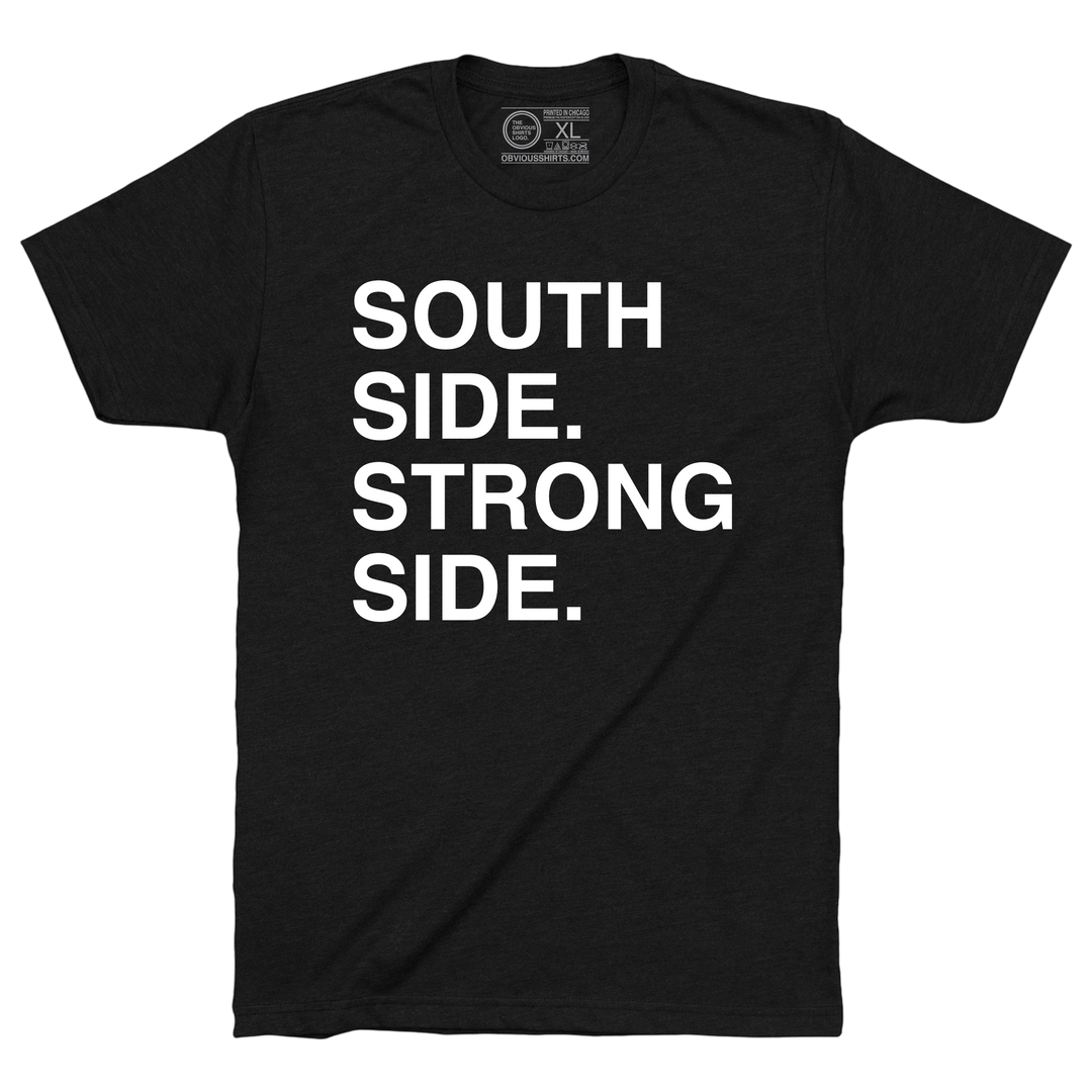 SOUTH SIDE. STRONG SIDE. - OBVIOUS SHIRTS
