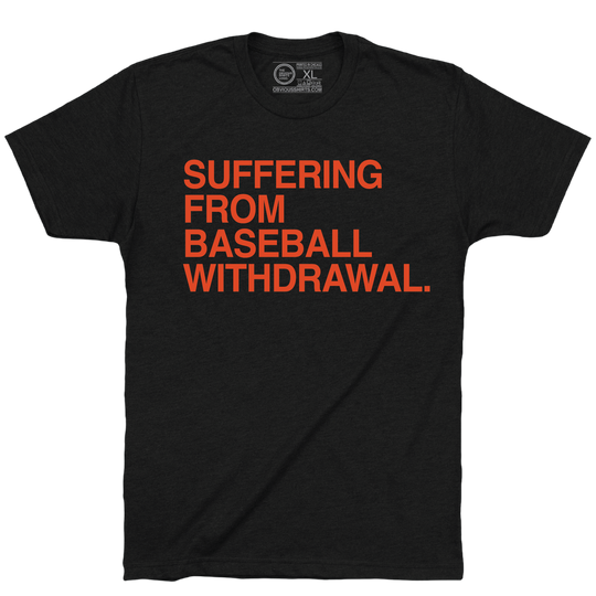 SUFFERING FROM BASEBALL WITHDRAWAL.