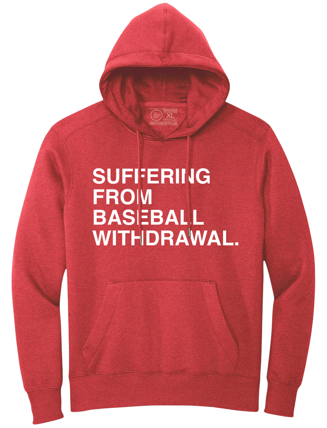 SUFFERING FROM BASEBALL WITHDRAWAL. (HOODED SWEATSHIRT)