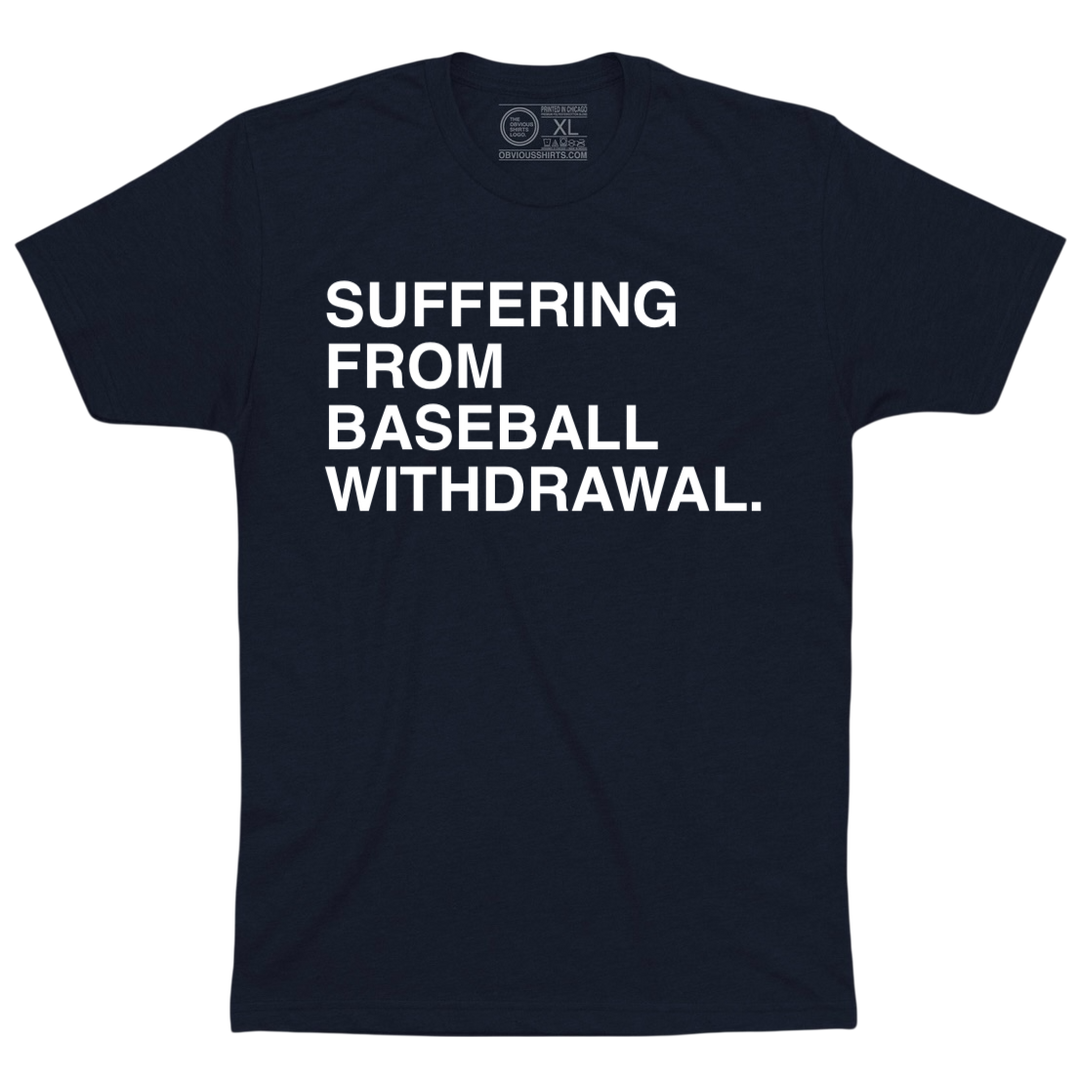 SUFFERING FROM BASEBALL WITHDRAWAL.