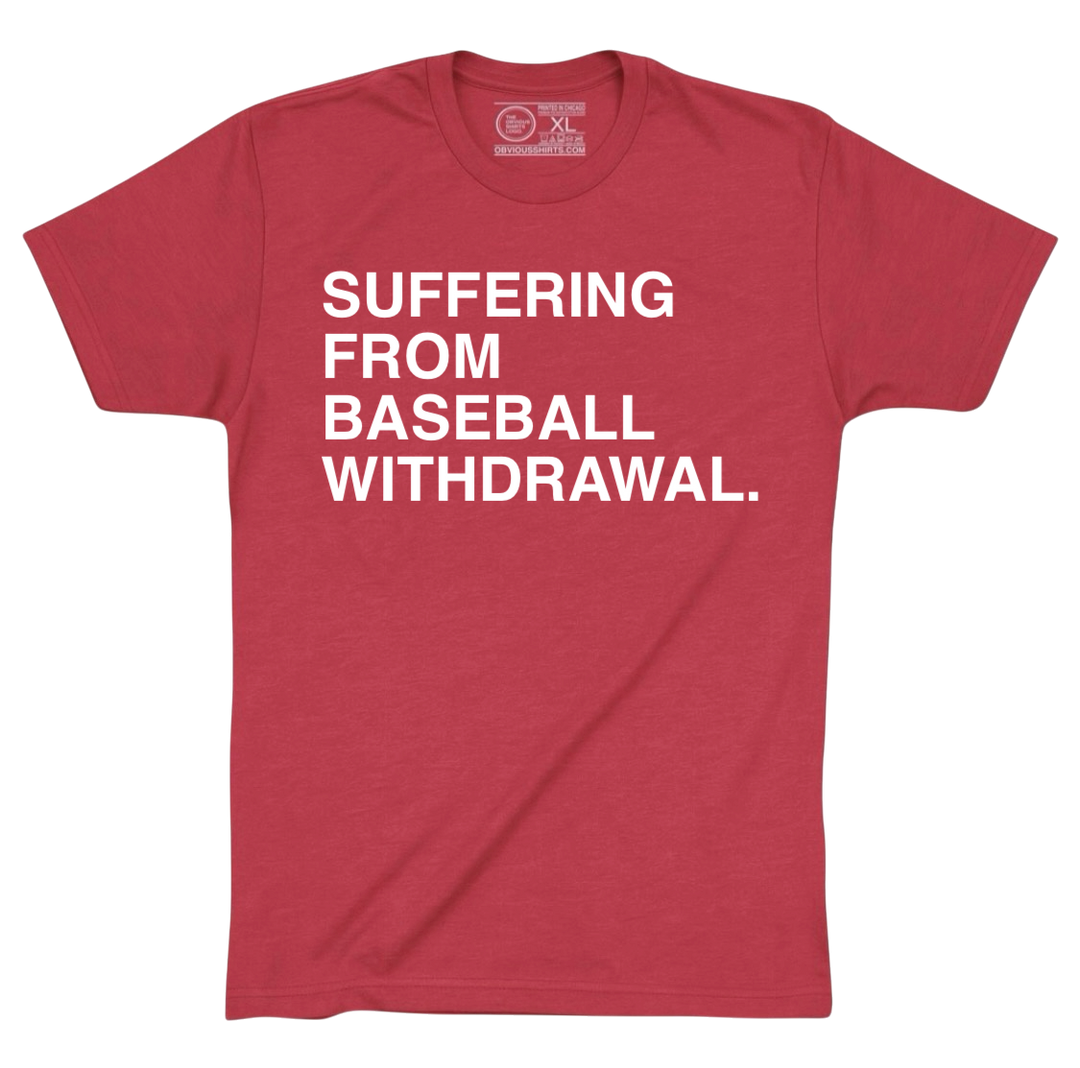 SUFFERING FROM BASEBALL WITHDRAWAL.