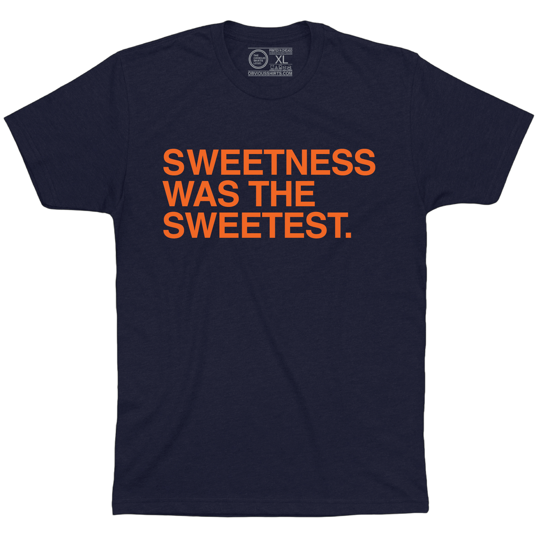 SWEETNESS WAS THE SWEETEST.
