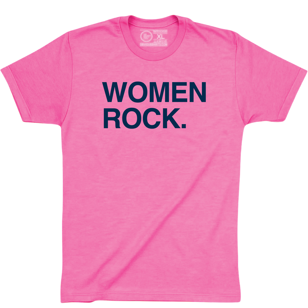 WOMEN ROCK. - OBVIOUS SHIRTS