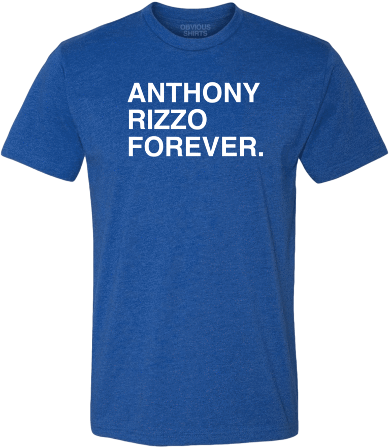 ANTHONY RIZZO FOREVER. - OBVIOUS SHIRTS