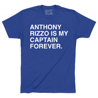 ANTHONY RIZZO IS MY CAPTAIN FOREVER. - OBVIOUS SHIRTS