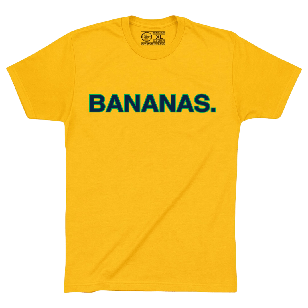 BANANAS. (YELLOW) - OBVIOUS SHIRTS