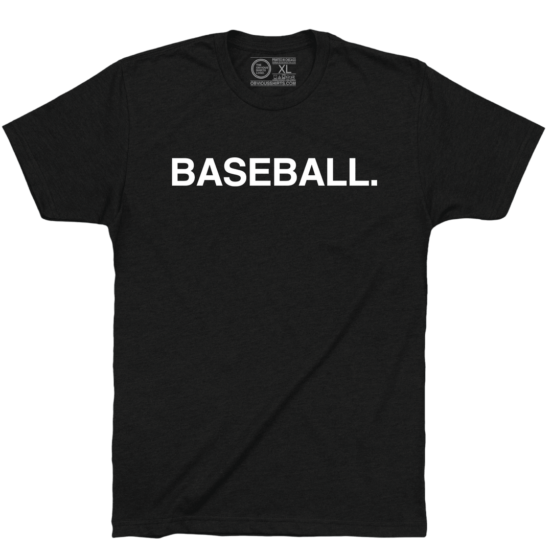 BASEBALL. - OBVIOUS SHIRTS