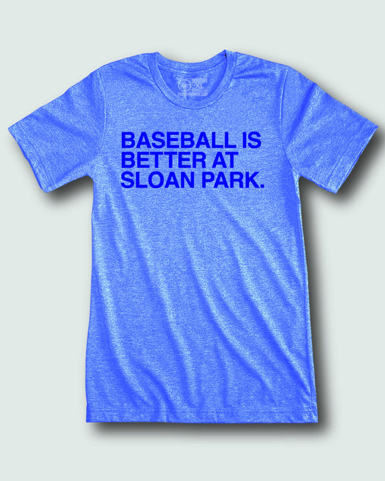 BASEBALL IS BETTER AT SLOAN PARK. - OBVIOUS SHIRTS