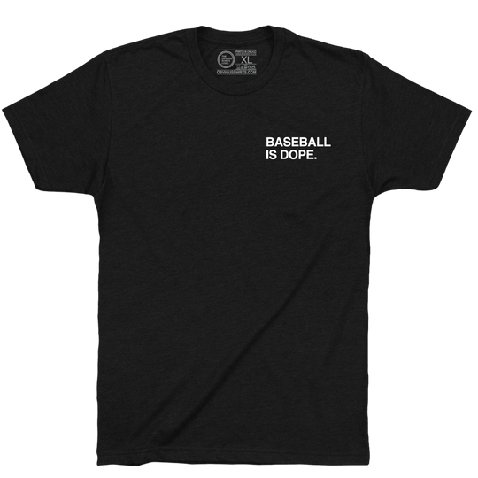 BASEBALL IS DOPE. - OBVIOUS SHIRTS