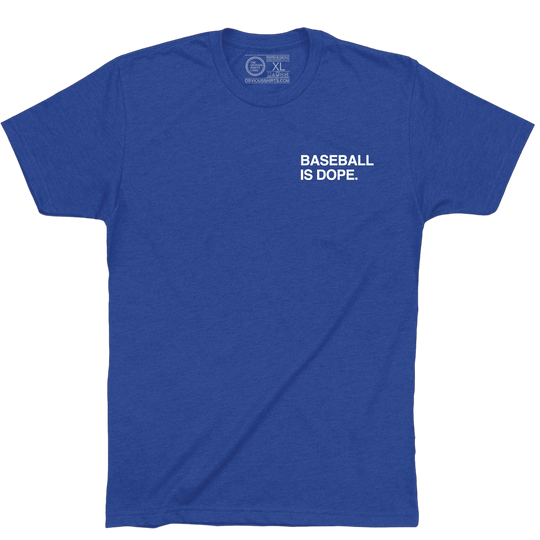 BASEBALL IS DOPE. - OBVIOUS SHIRTS