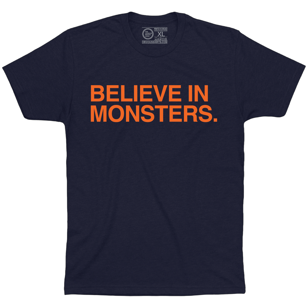 BELIEVE IN MONSTERS. - OBVIOUS SHIRTS