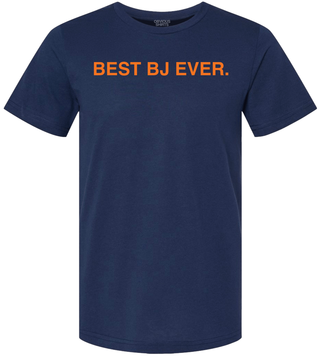 BEST BJ EVER. (100% DONATED) - OBVIOUS SHIRTS