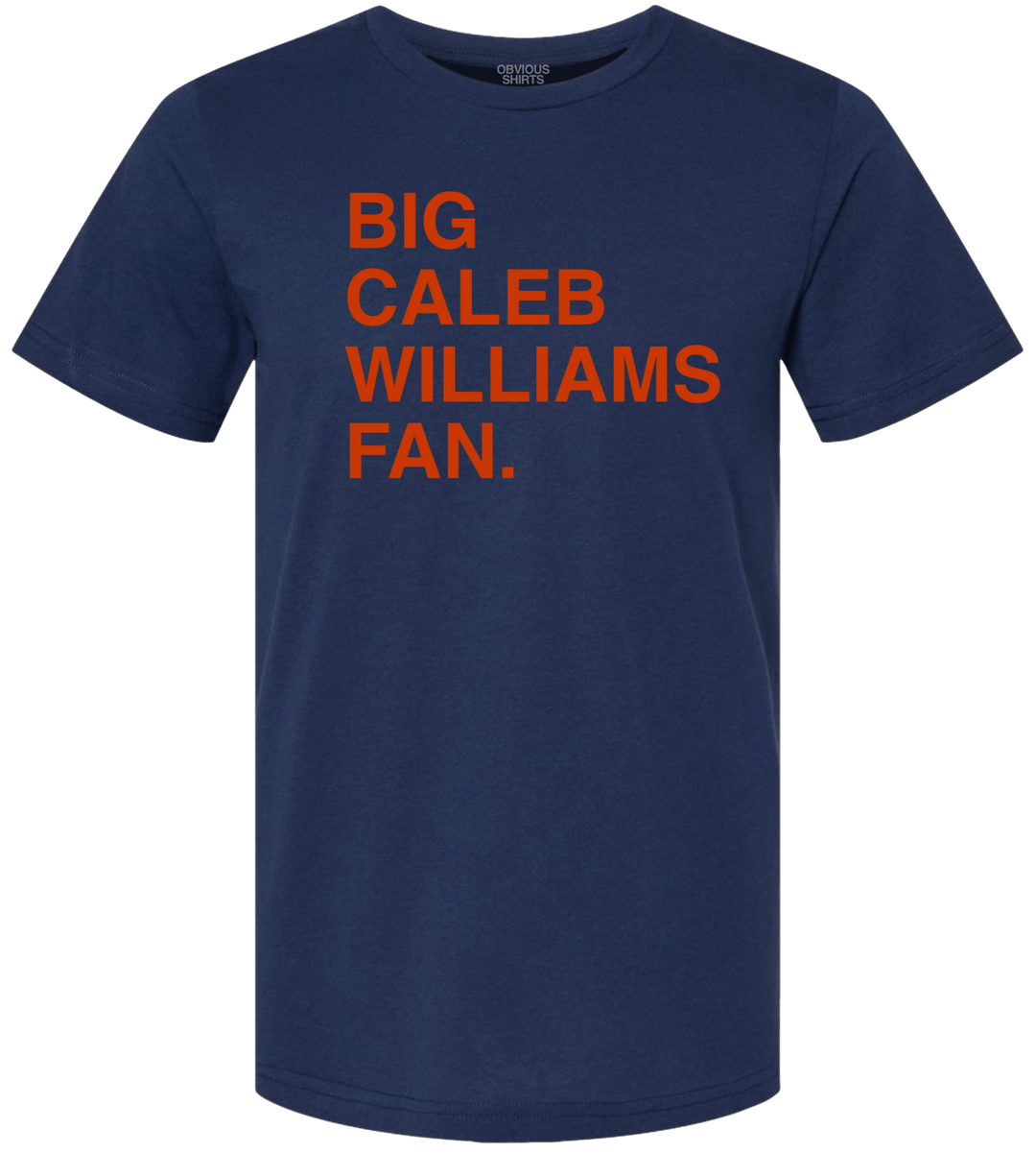 BIG CALEB WILLIAMS FAN. - OBVIOUS SHIRTS
