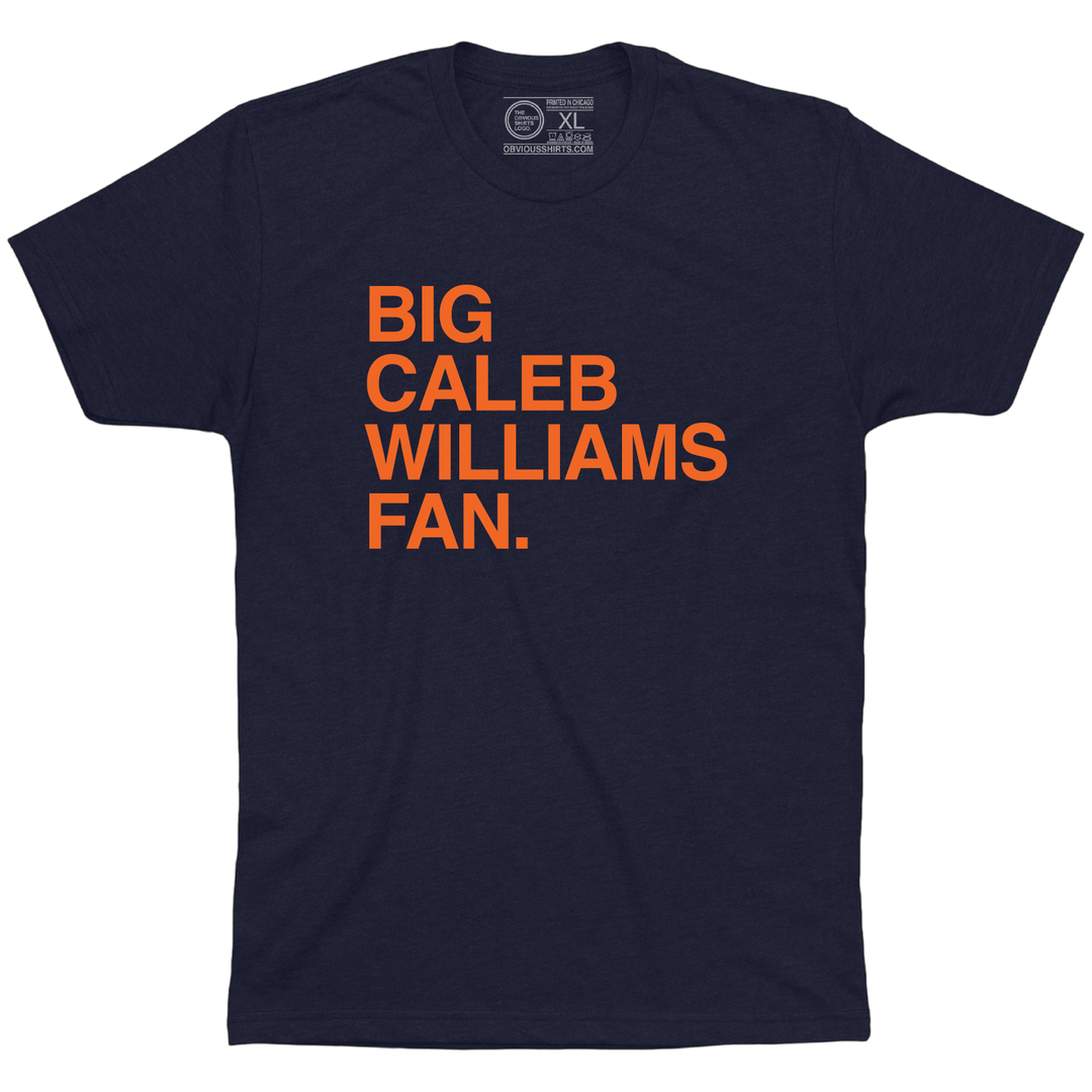 BIG CALEB WILLIAMS FAN. - OBVIOUS SHIRTS