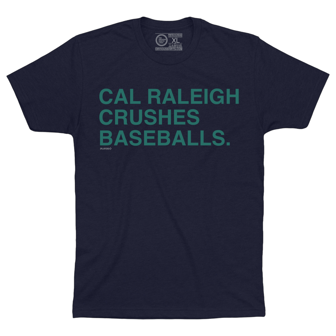 CAL RALEIGH CRUSHES BASEBALLS. - OBVIOUS SHIRTS