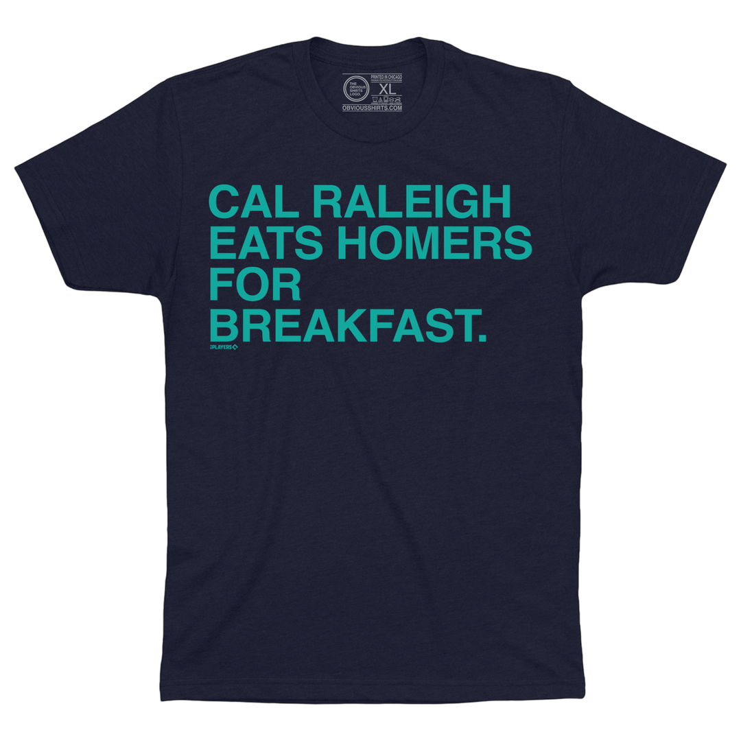 CAL RALEIGH EATS HOMERS FOR BREAKFAST. - OBVIOUS SHIRTS