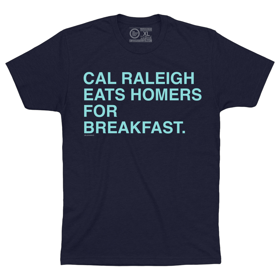 CAL RALEIGH EATS HOMERS FOR BREAKFAST. - OBVIOUS SHIRTS