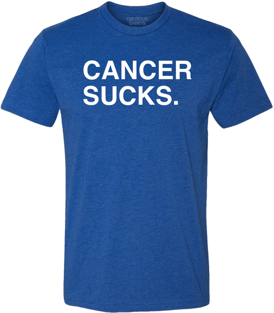 CANCER SUCKS. (100% DONATED) - OBVIOUS SHIRTS