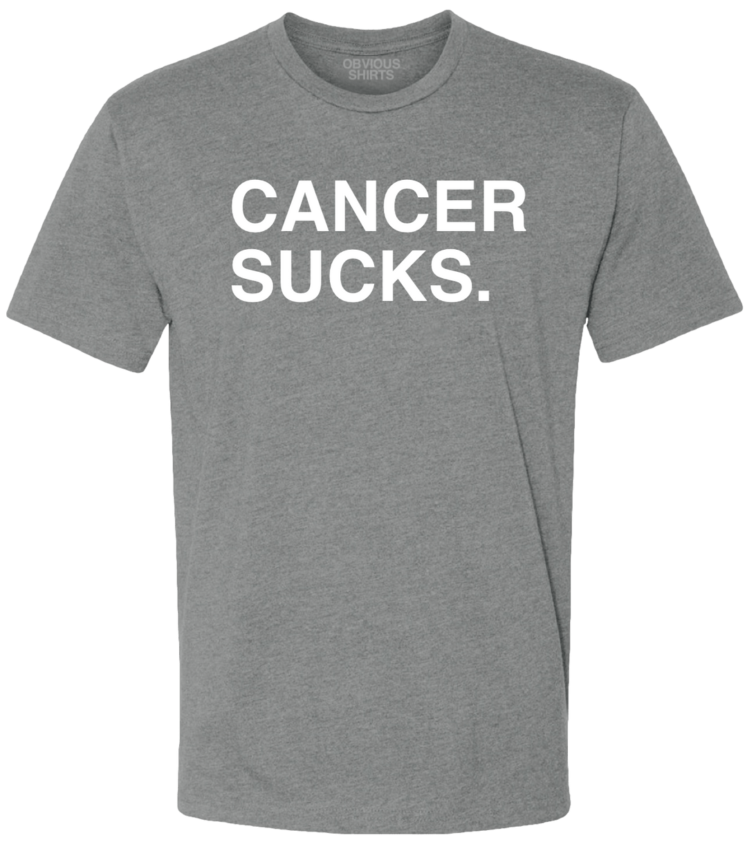 CANCER SUCKS. (100% DONATED) - OBVIOUS SHIRTS