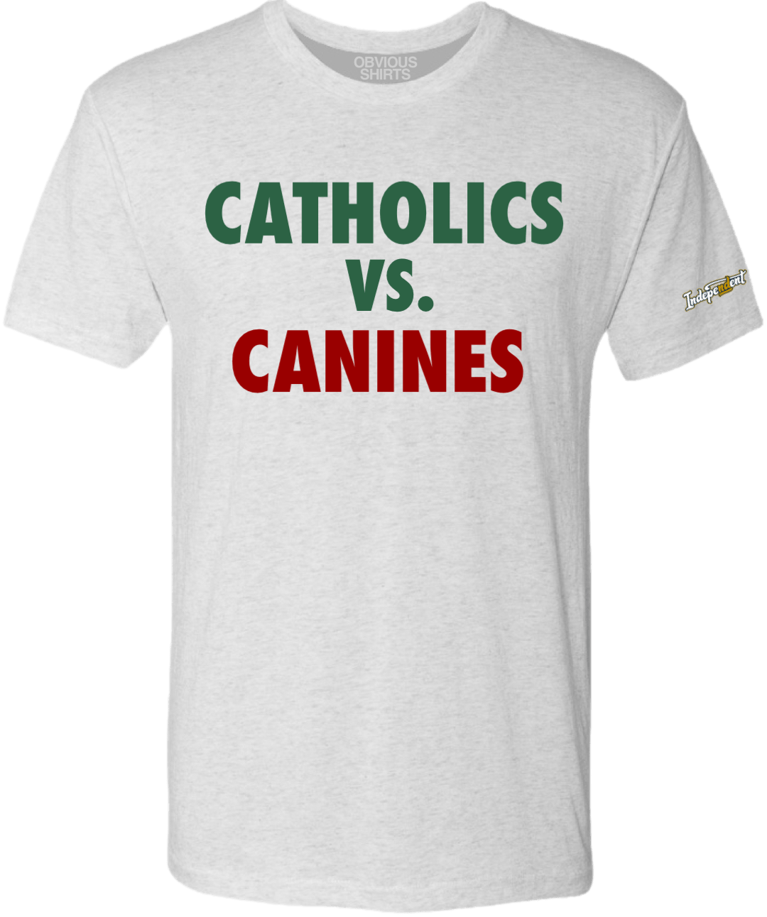 CATHOLICS VS. CANINES - OBVIOUS SHIRTS