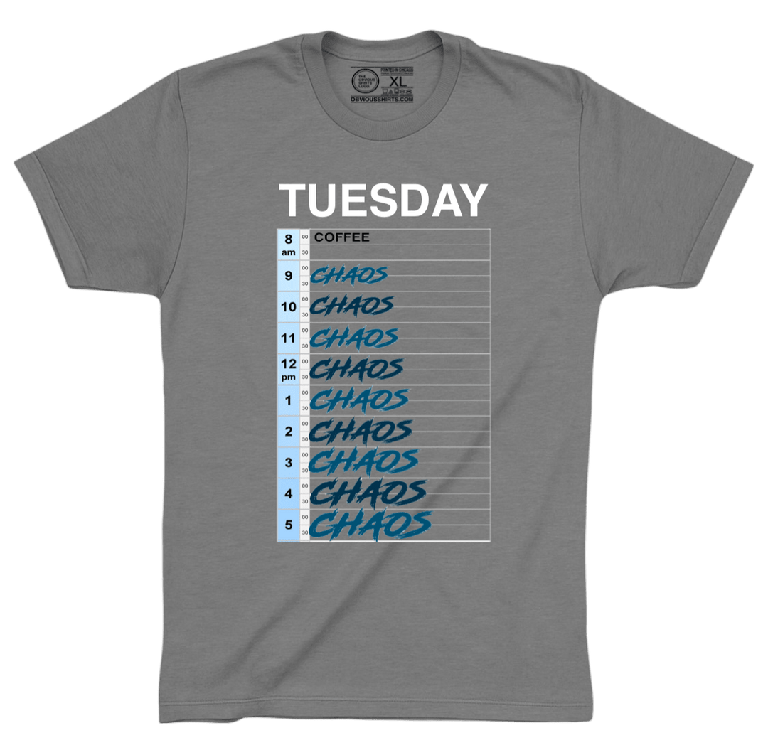 CHAOS TUESDAY! - OBVIOUS SHIRTS