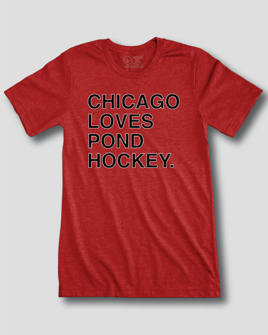 CHICAGO LOVES POND HOCKEY. - OBVIOUS SHIRTS