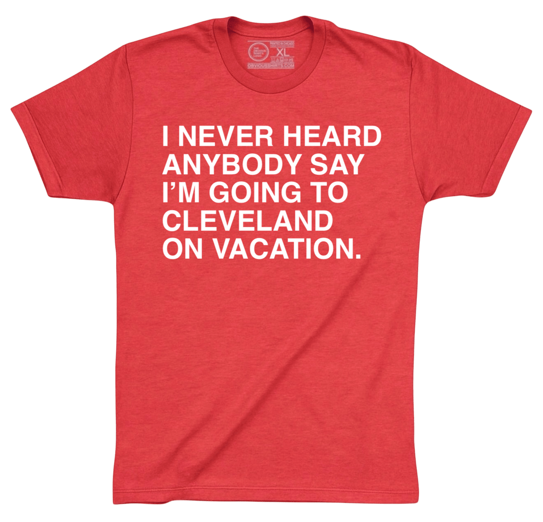 CLEVELAND VACATION - OBVIOUS SHIRTS