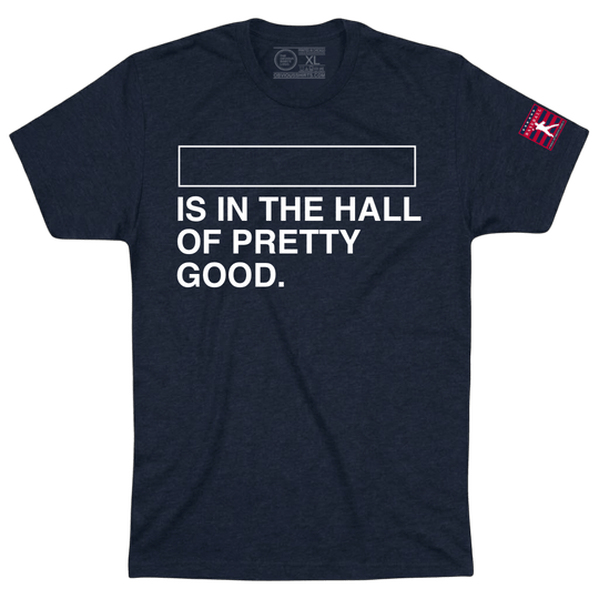 CREATE YOUR OWN HALL OF PRETTY GOOD SHIRT! - OBVIOUS SHIRTS