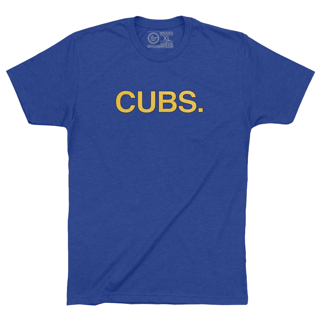 CUBS ARE GOLD. - OBVIOUS SHIRTS