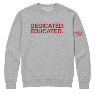DEDICATED EDUCATED. (SWEATSHIRT) - OBVIOUS SHIRTS