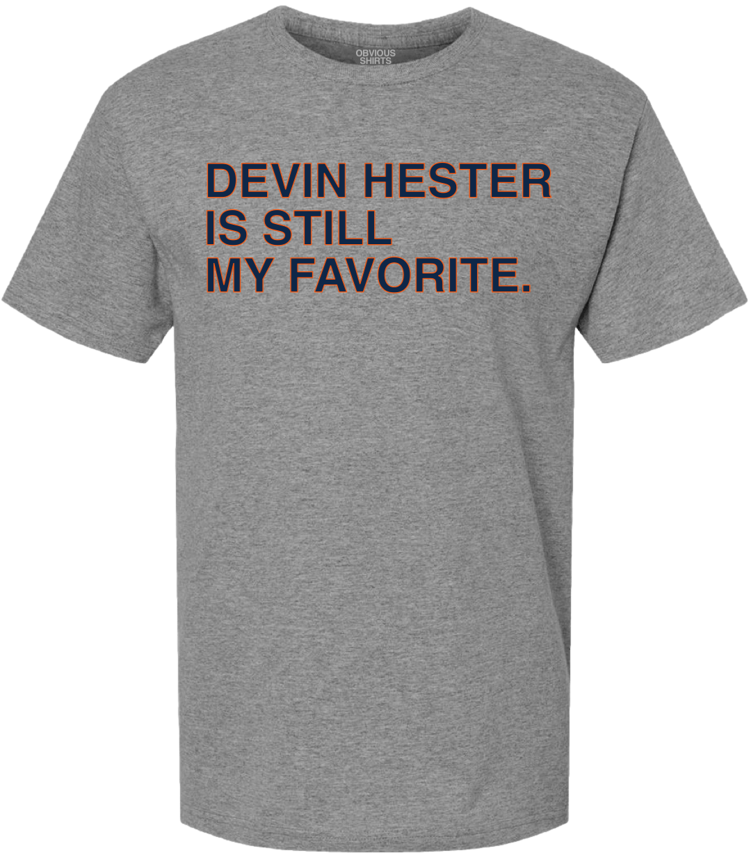 DEVIN HESTER IS STILL MY FAVORITE. - OBVIOUS SHIRTS