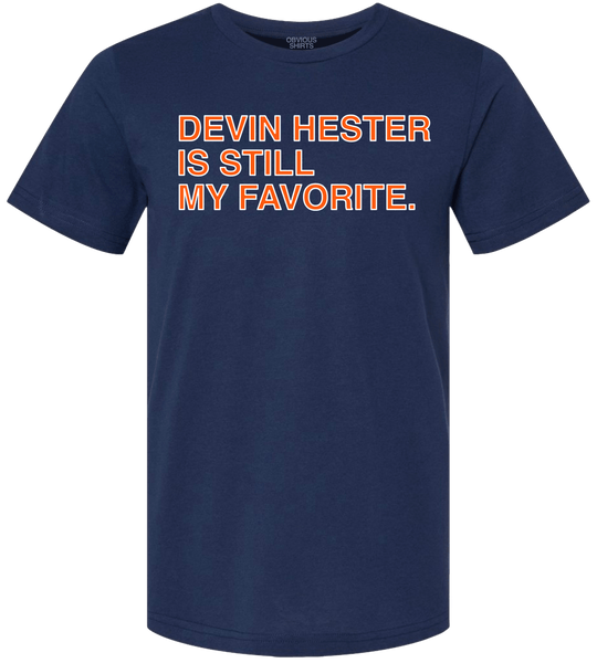 DEVIN HESTER IS STILL MY FAVORITE. - OBVIOUS SHIRTS