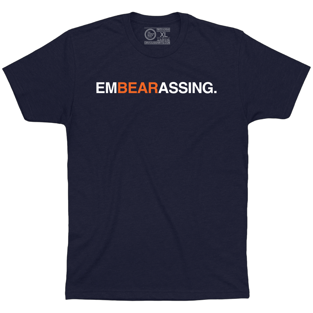 EMBEARASSING. - OBVIOUS SHIRTS