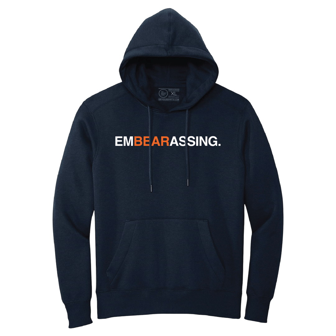 EMBEARASSING. (HOODED SWEATSHIRT) - OBVIOUS SHIRTS