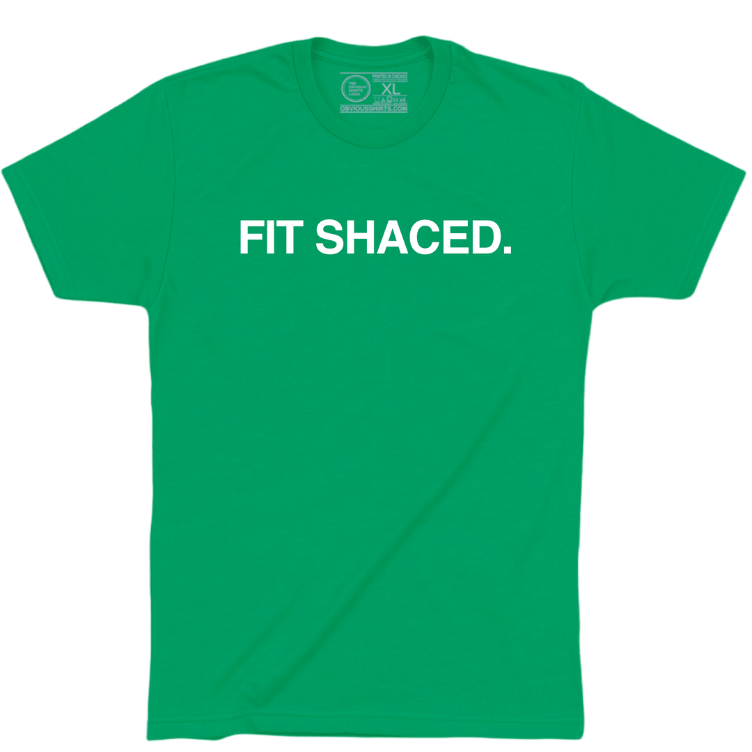 FIT SHACED. - OBVIOUS SHIRTS