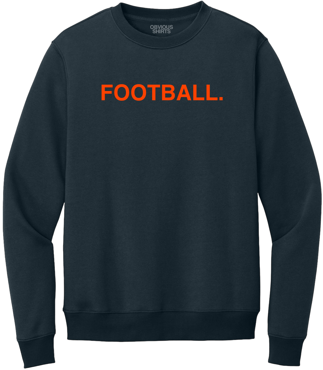 FOOTBALL. (CREW SWEATSHIRT) - OBVIOUS SHIRTS