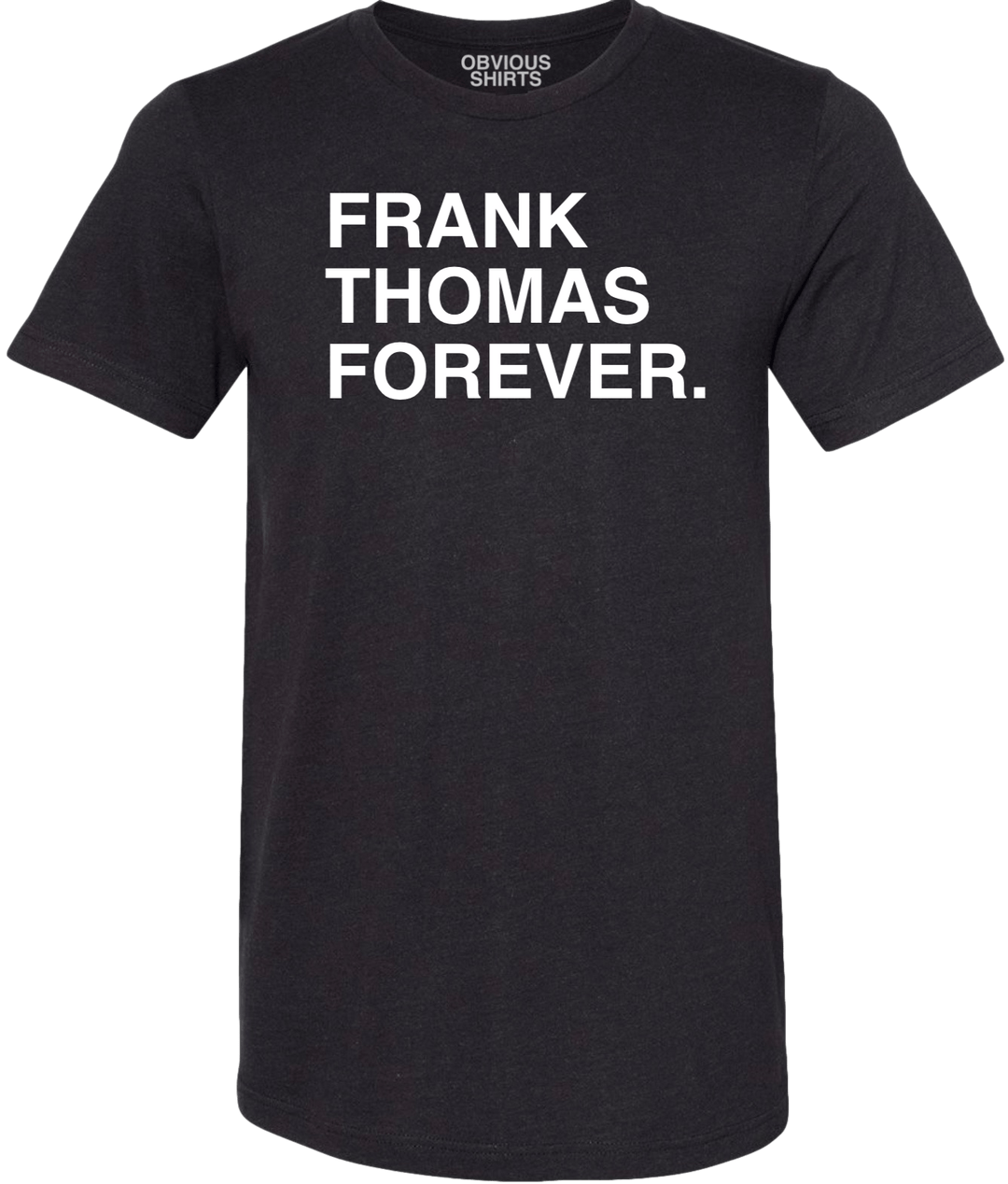 FRANK THOMAS FOREVER. - OBVIOUS SHIRTS