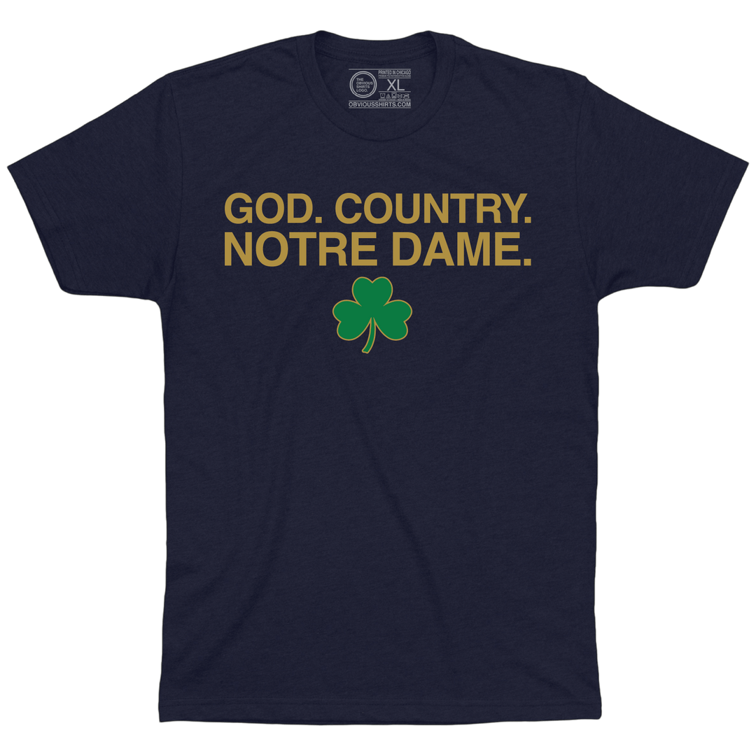 GOD. COUNTRY. NOTRE DAME. - OBVIOUS SHIRTS