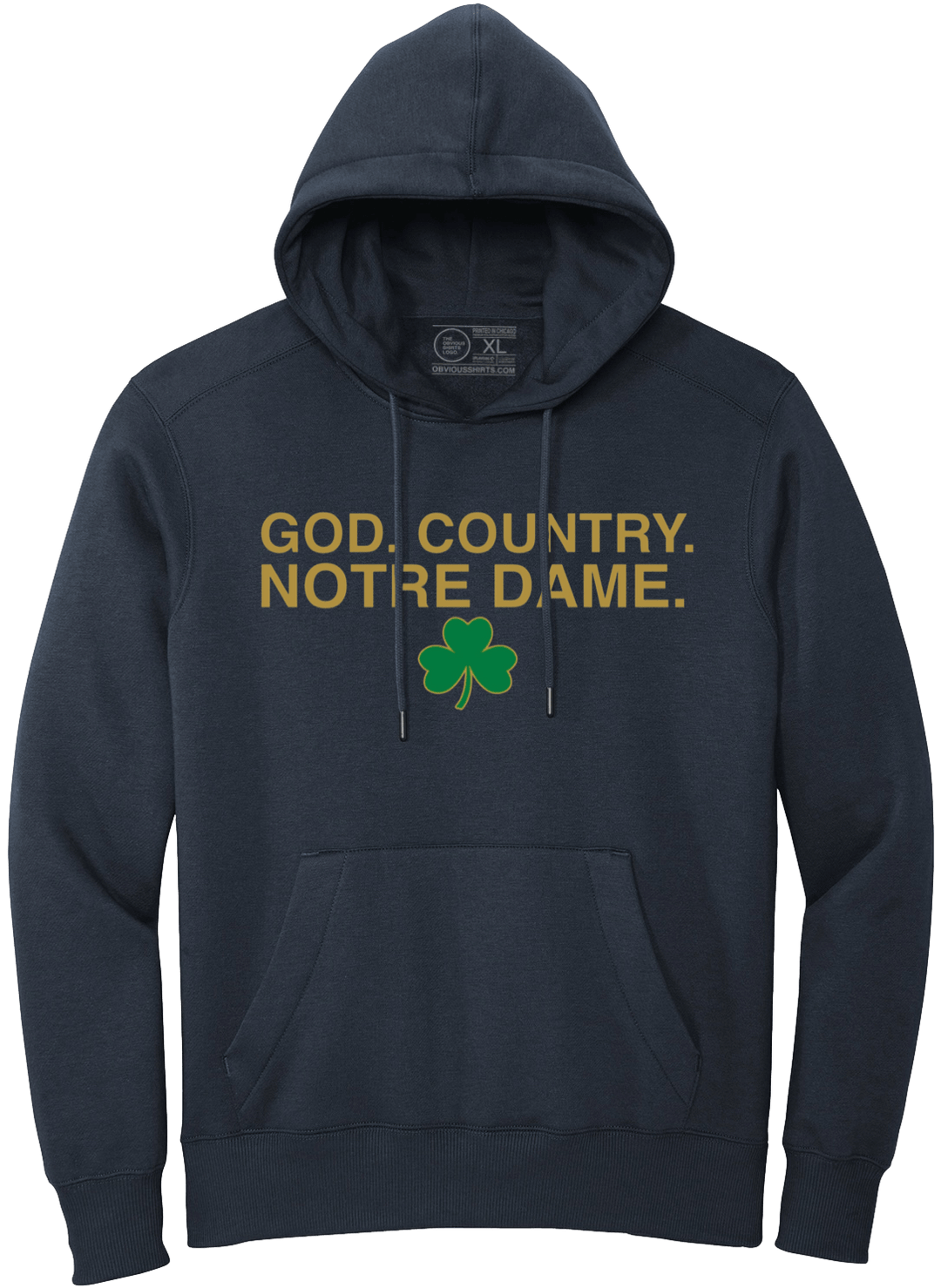 GOD. COUNTRY. NOTRE DAME. (HOODED SWEATSHIRT) - OBVIOUS SHIRTS