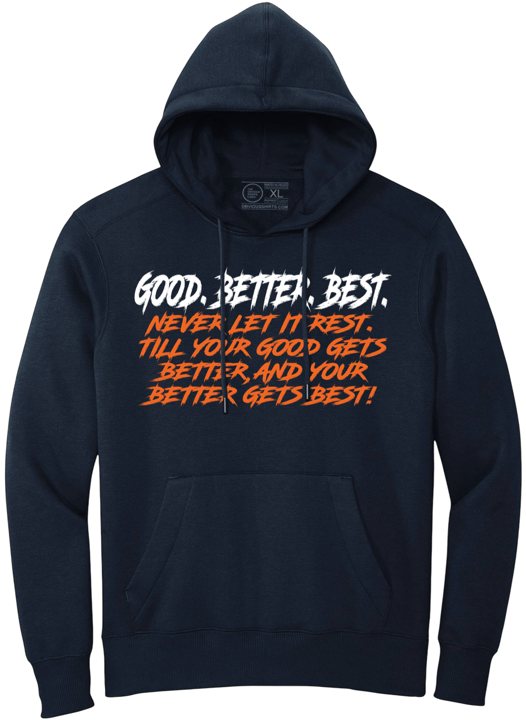 GOOD BETTER BEST FULL QUOTE (HOODED SWEATSHIRT) - OBVIOUS SHIRTS