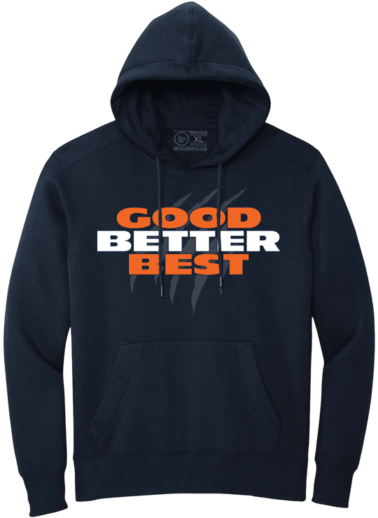 GOOD BETTER BEST (HOODIE) | OBVIOUS SHIRTS.