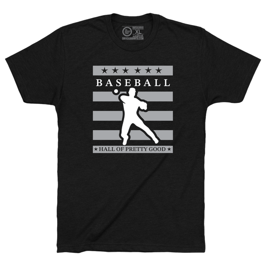 HALL OF PRETTY GOOD. (CENTER LOGO) - OBVIOUS SHIRTS