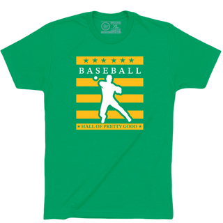 HALL OF PRETTY GOOD. (CENTER LOGO) - OBVIOUS SHIRTS