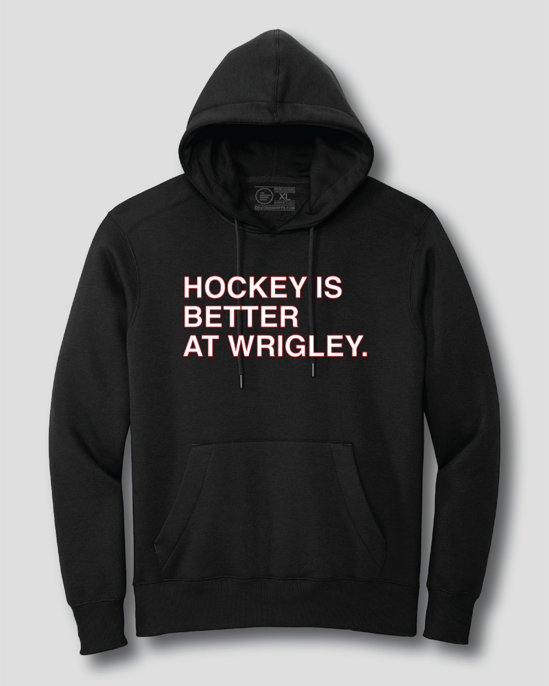 HOCKEY IS BETTER AT WRIGLEY. (HOODED SWEATSHIRT) - OBVIOUS SHIRTS