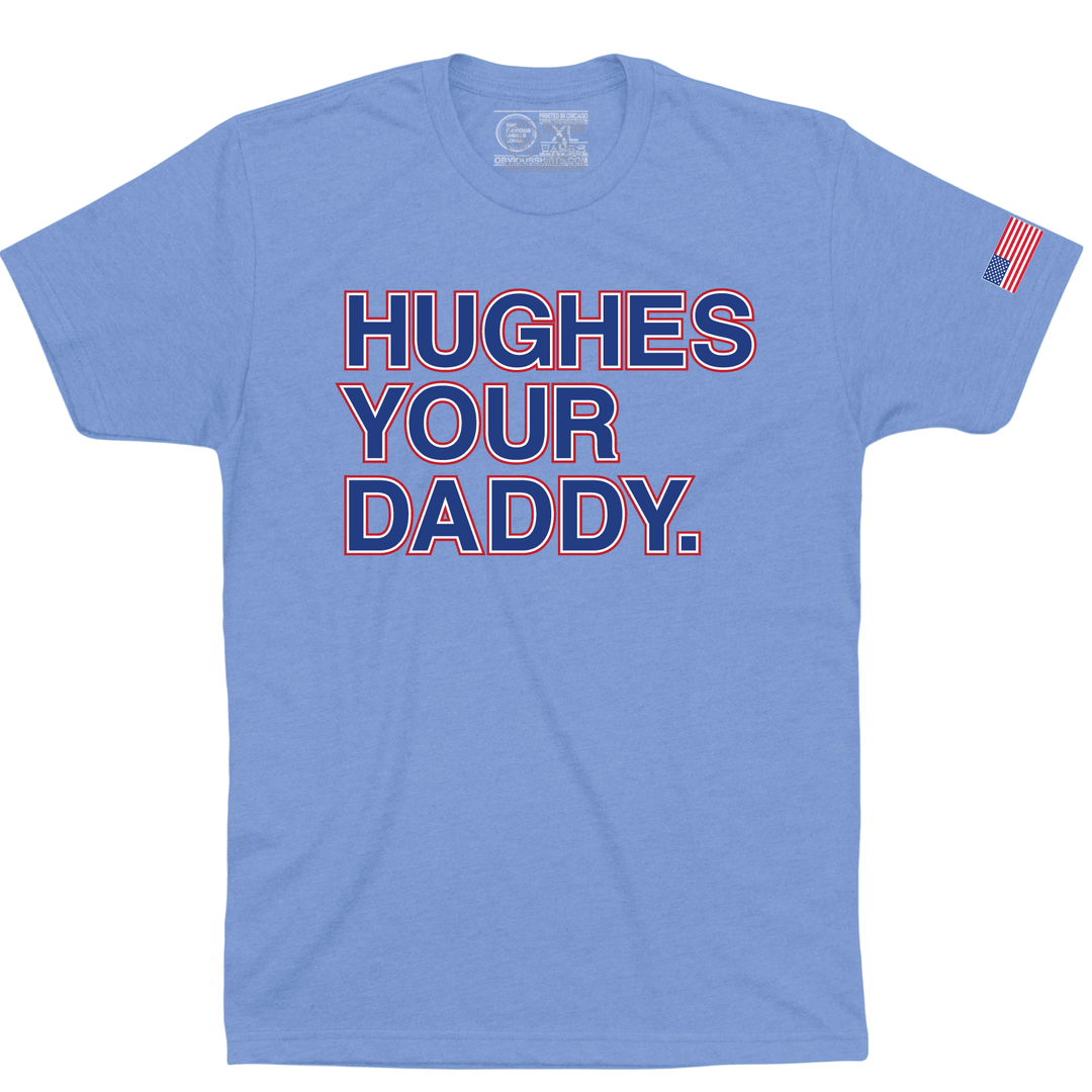 HUGHES YOUR DADDY. - OBVIOUS SHIRTS