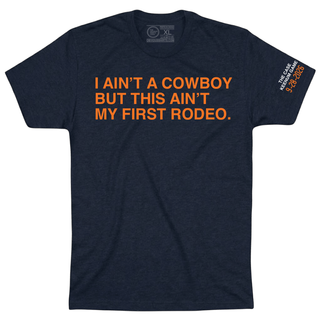 I AIN'T A COWBOY QUOTE - OBVIOUS SHIRTS