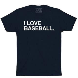 I LOVE BASEBALL. - OBVIOUS SHIRTS