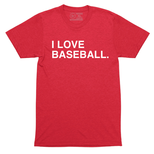 I LOVE BASEBALL. - OBVIOUS SHIRTS