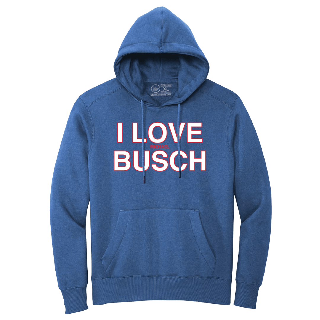 I LOVE (MICAHEL) BUSCH. (HOODED SWEATSHIRT) - OBVIOUS SHIRTS