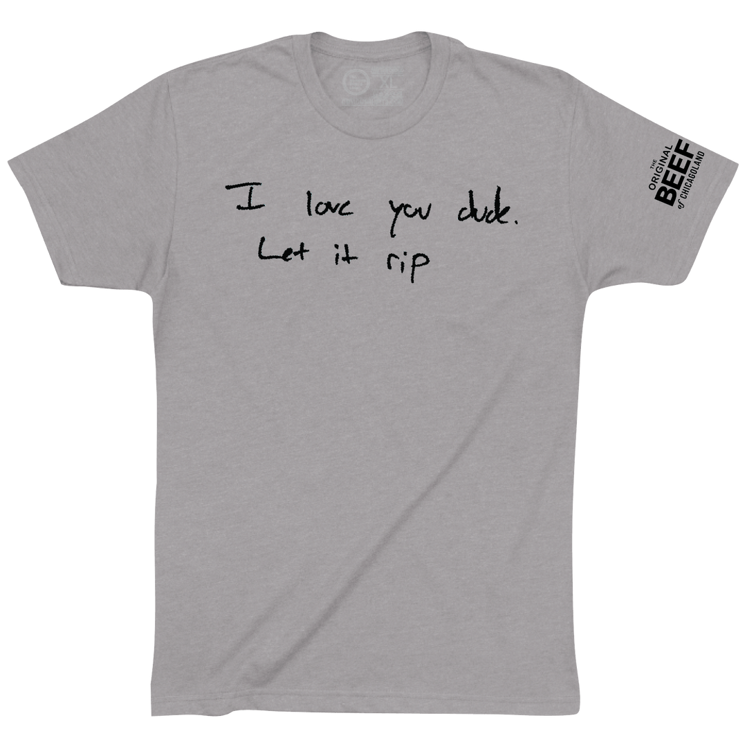 I LOVE YOU DUDE. LET IT RIP. - OBVIOUS SHIRTS